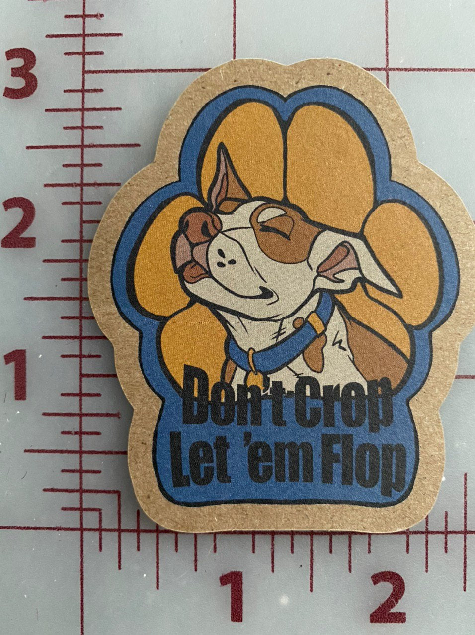 "Don't Crop, Let em Flop" sticker/pin